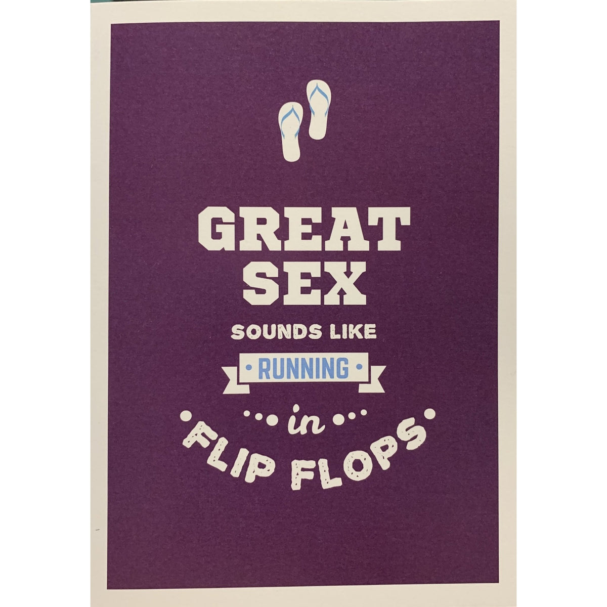 Great Sex Sounds Like Running on Flip Flops - Greeting Card - Love – Lady  of the Lake