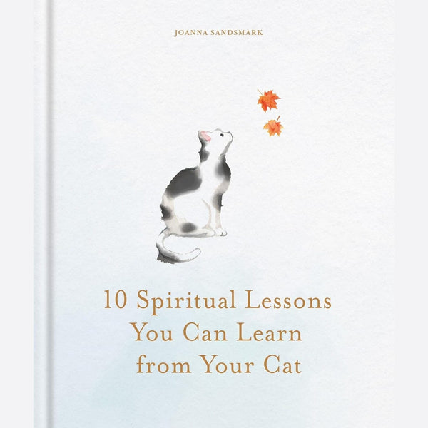 10 Spiritual Lessons You Can Learn From Your Cat - Hardcover Book - Lady of the Lake