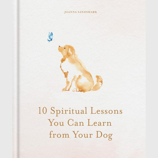 10 Spiritual Lessons You Can Learn From Your Dog - Hardcover Book - Lady of the Lake