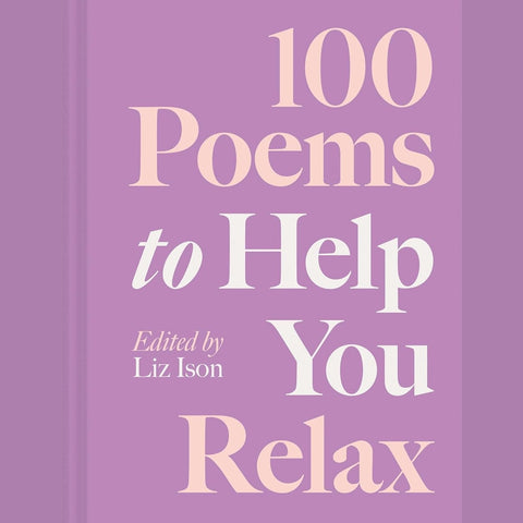 100 Poems to Help You Relax - Hardcover Book - Lady of the Lake
