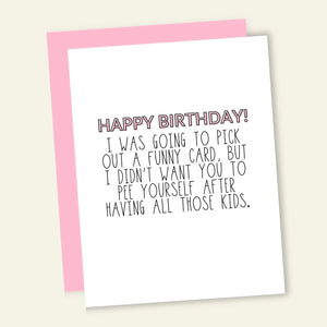 Pee Yourself - Greeting Card - Birthday