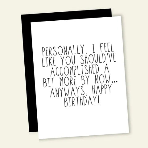 Accomplished More By Now - Greeting Card - Birthday