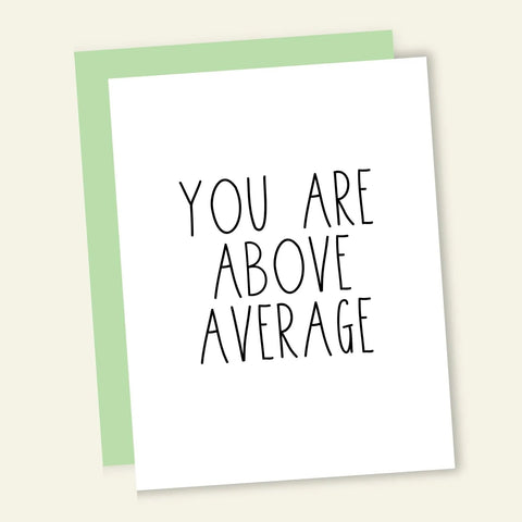 You Are Above Average - Greeting Card - Anniversary