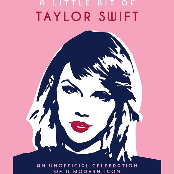 A Little Bit Of Taylor Swift - Hardcover Book - Lady of the Lake