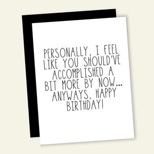 Accomplished More By Now - Greeting Card - Birthday