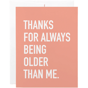 Always Older - Greeting Card - Birthday