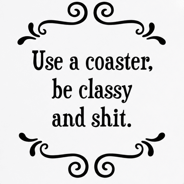 Be Classy - Witty Coaster - Lady of the Lake