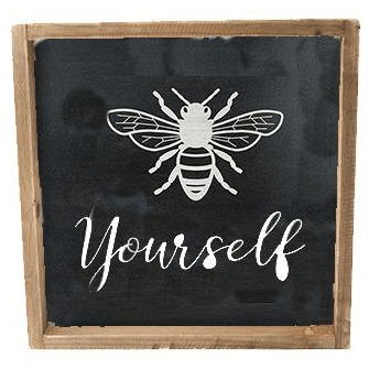 Bee Yourself Sign - Lady of the Lake