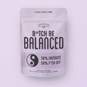 Bitch, Be Balanced Loose Leaf Tea