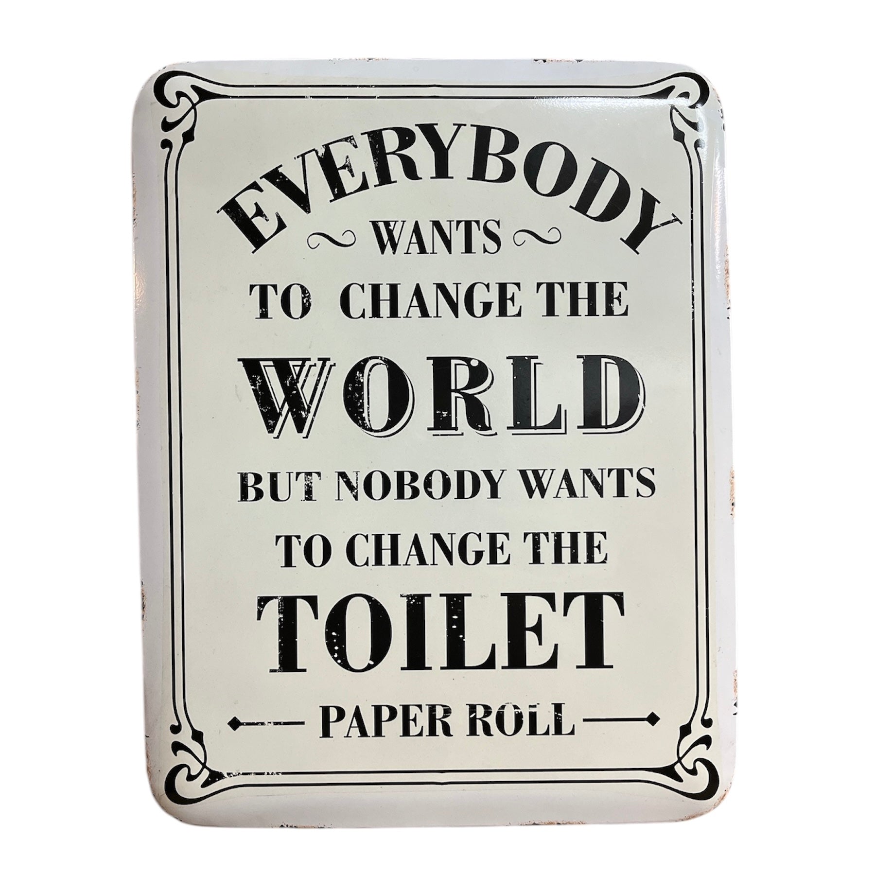 Change The World - Metal Sign