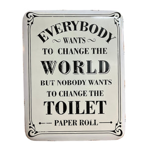 Change The World - Metal Sign