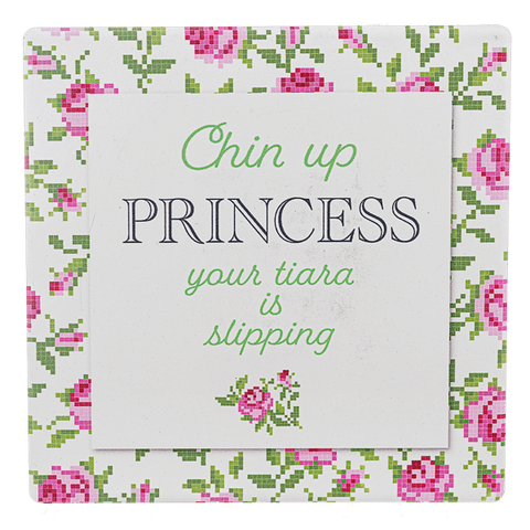 Chin Up Princess - Coaster