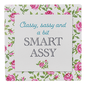 Classy, Sassy And A Bit Smart Assy - Coaster - Lady of the Lake