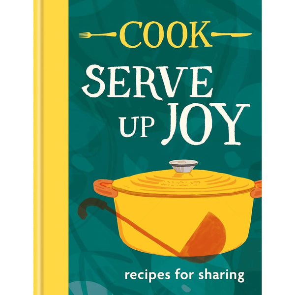 Cook: Serve up Joy: Recipes for Sharing - Hardcover Book - Lady of the Lake