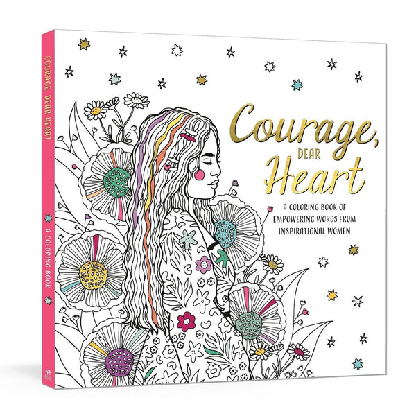 Courage, Dear Heart: A Coloring Book Of Empowering Words From Inspirational Women - Lady of the Lake