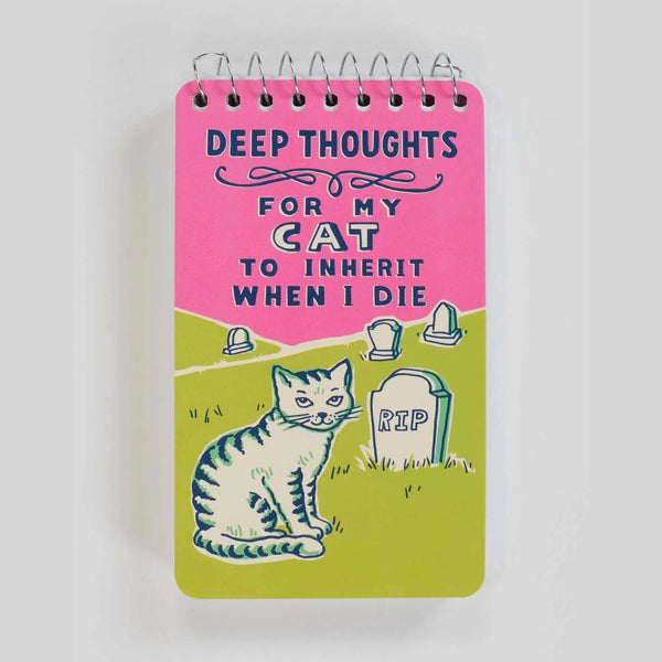 Deep Thoughts For My Cat To Inherit When I Die - Spiral Pocket Notebook - Lady of the Lake