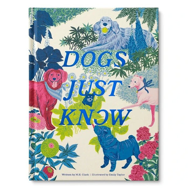 Dogs Just Know - Hardcover Book - Lady of the Lake