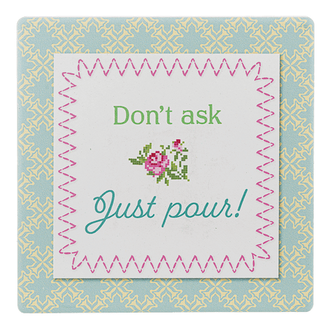 Don't Ask Just Pour! - Coaster