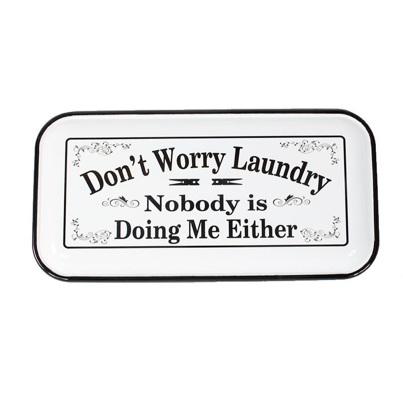 Don't Worry Laundry Enamel Sign