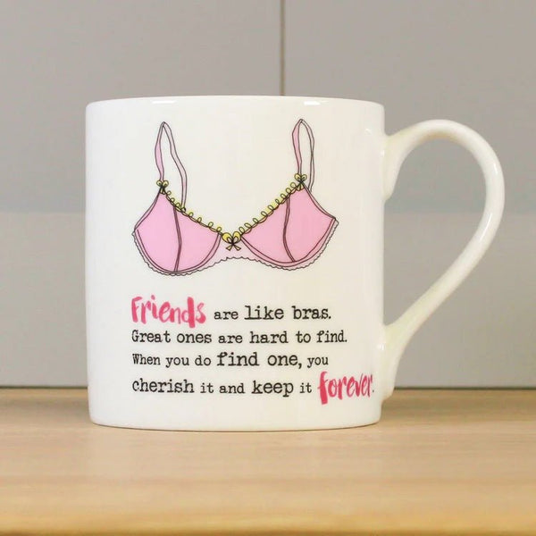 Friends Are Like Bras - Bone China Mug