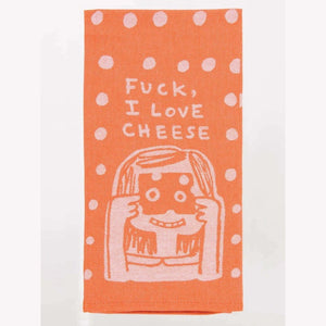 Fuck, I Love Cheese - Tea Towel