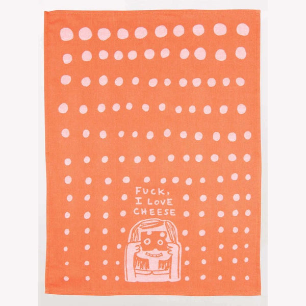 Fuck, I Love Cheese - Tea Towel