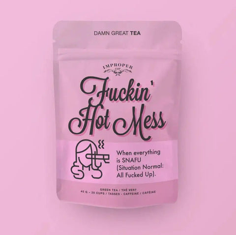 Fuckin' Hot Mess Loose Leaf Tea