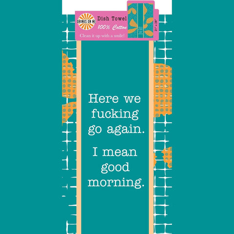 Good Morning - Witty Tea Towel