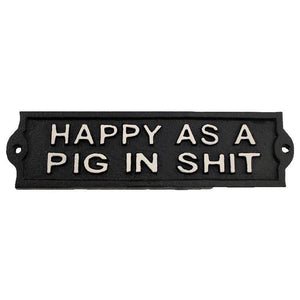 Happy As A Pig In Shit Cast Iron Sign