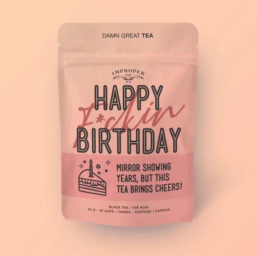 Happy Fuckin' Birthday Loose Leaf Tea