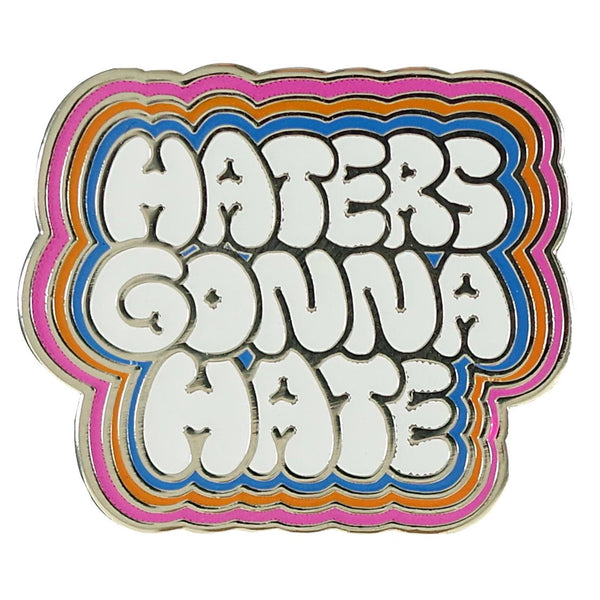 Haters Gonna Hate Enamel Pin - Lady of the Lake