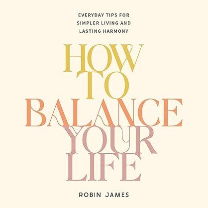 How To Balance Your Life - Hardcover Book - Lady of the Lake