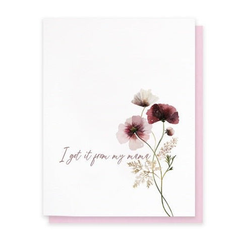 I Got It From My Mama - Greeting Card - Birthday