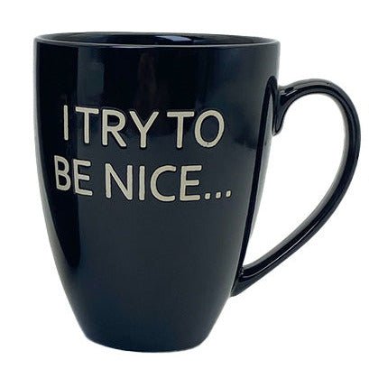 I Try to be Nice... - Mug - Lady of the Lake