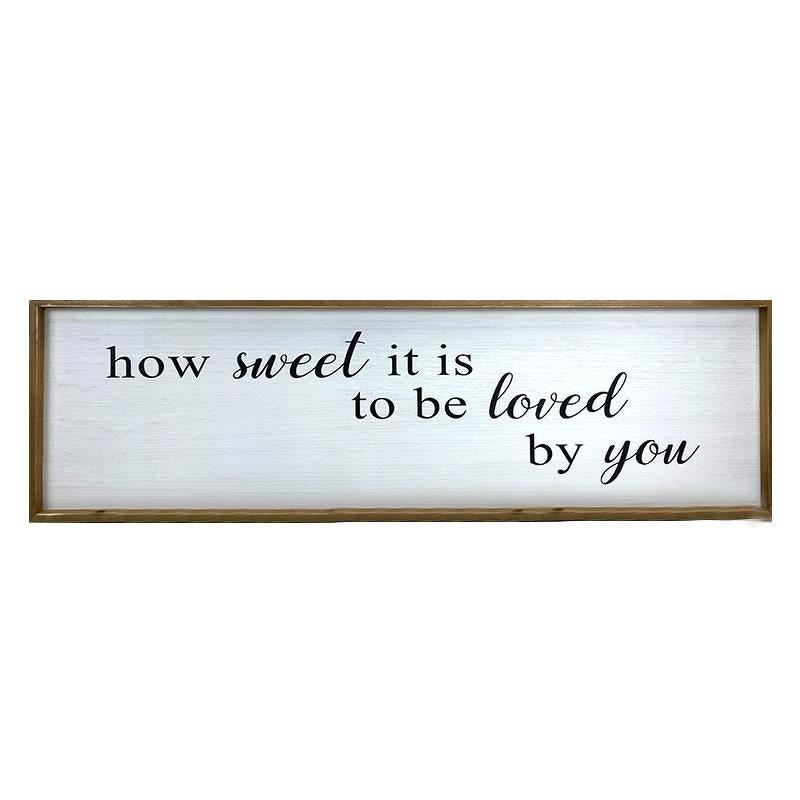 Loved By You - Wooden Sign