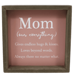 Mom Our Everything - Sign