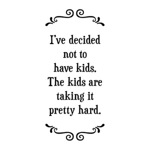 Not To Have Kids - Witty Tea Towel - Lady of the Lake