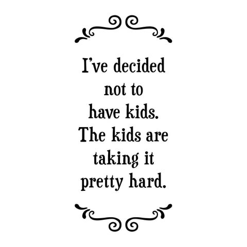 Not To Have Kids - Witty Tea Towel - Lady of the Lake