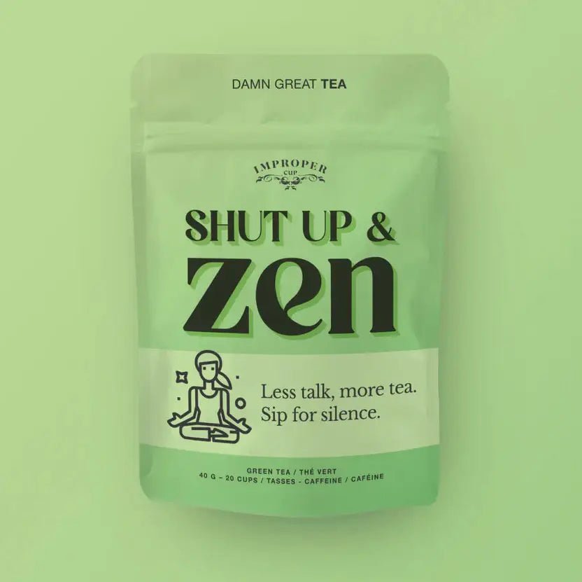 Shut Up & Zen Loose Leaf Tea