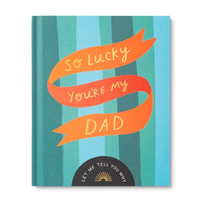 So Lucky You're My Dad - Hardcover Book - Lady of the Lake