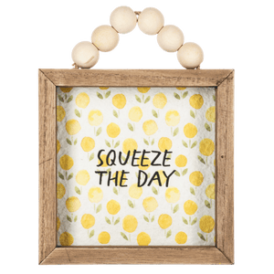 Squeeze The Day Wooden Sign