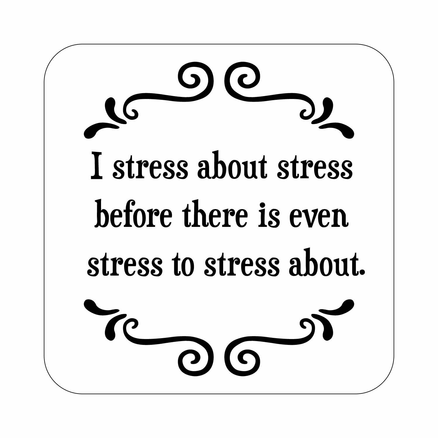 Stress - Witty Coaster