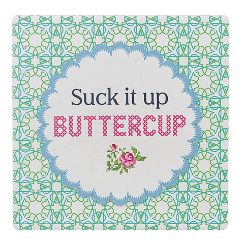 Suck It Up Buttercup - Coaster