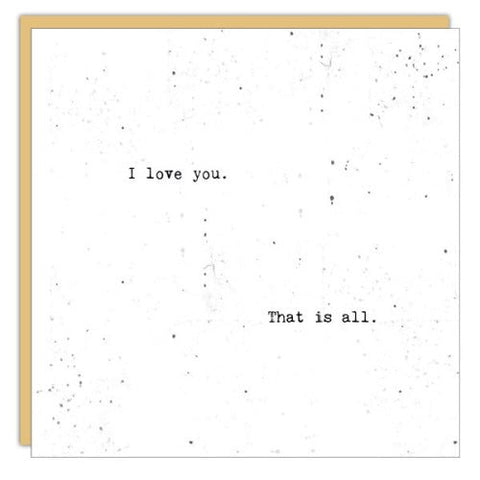 That Is All - Greeting Card - Anniversary / Love