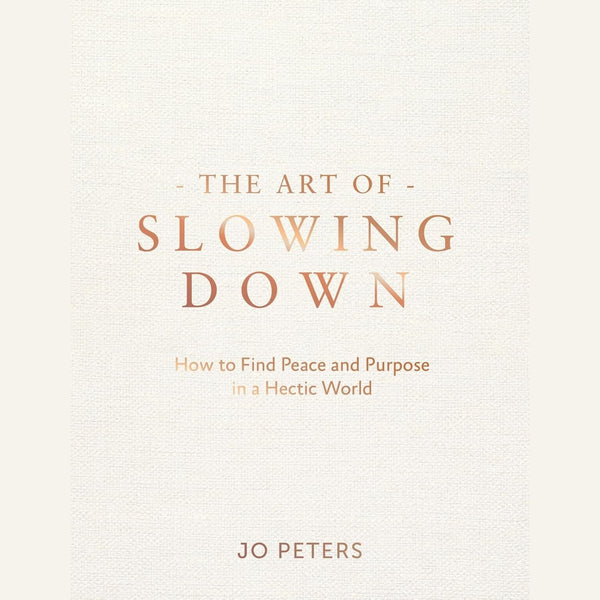 The Art of Slowing Down - Hardcover Book - Lady of the Lake