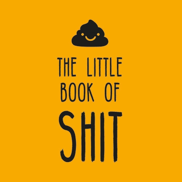 The Little Book Of Shit - Hardcover Book - Lady of the Lake
