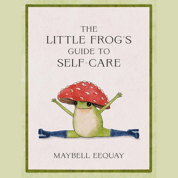 The Little Frog's Guide To Self - Care - Hardcover Book - Lady of the Lake