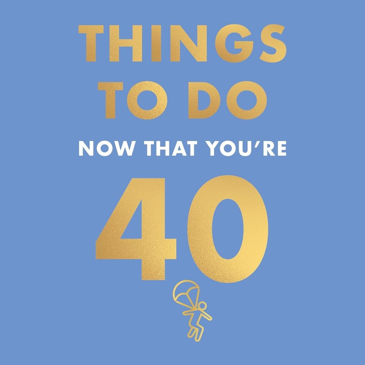 Things to Do Now That You're 40 - Hardcover Book - Lady of the Lake