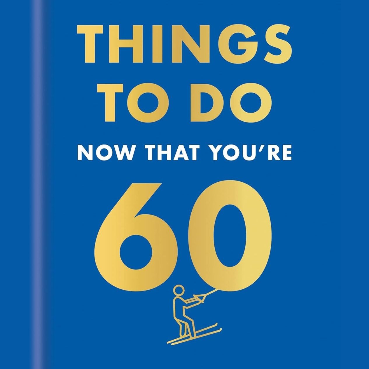 Things to Do Now That You're 60 - Hardcover Book - Lady of the Lake