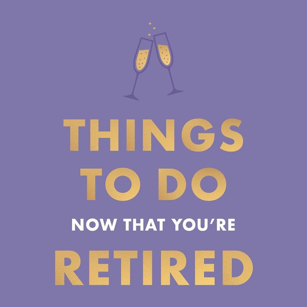 Things To Do Now That You're Retired - Hardcover Book - Lady of the Lake